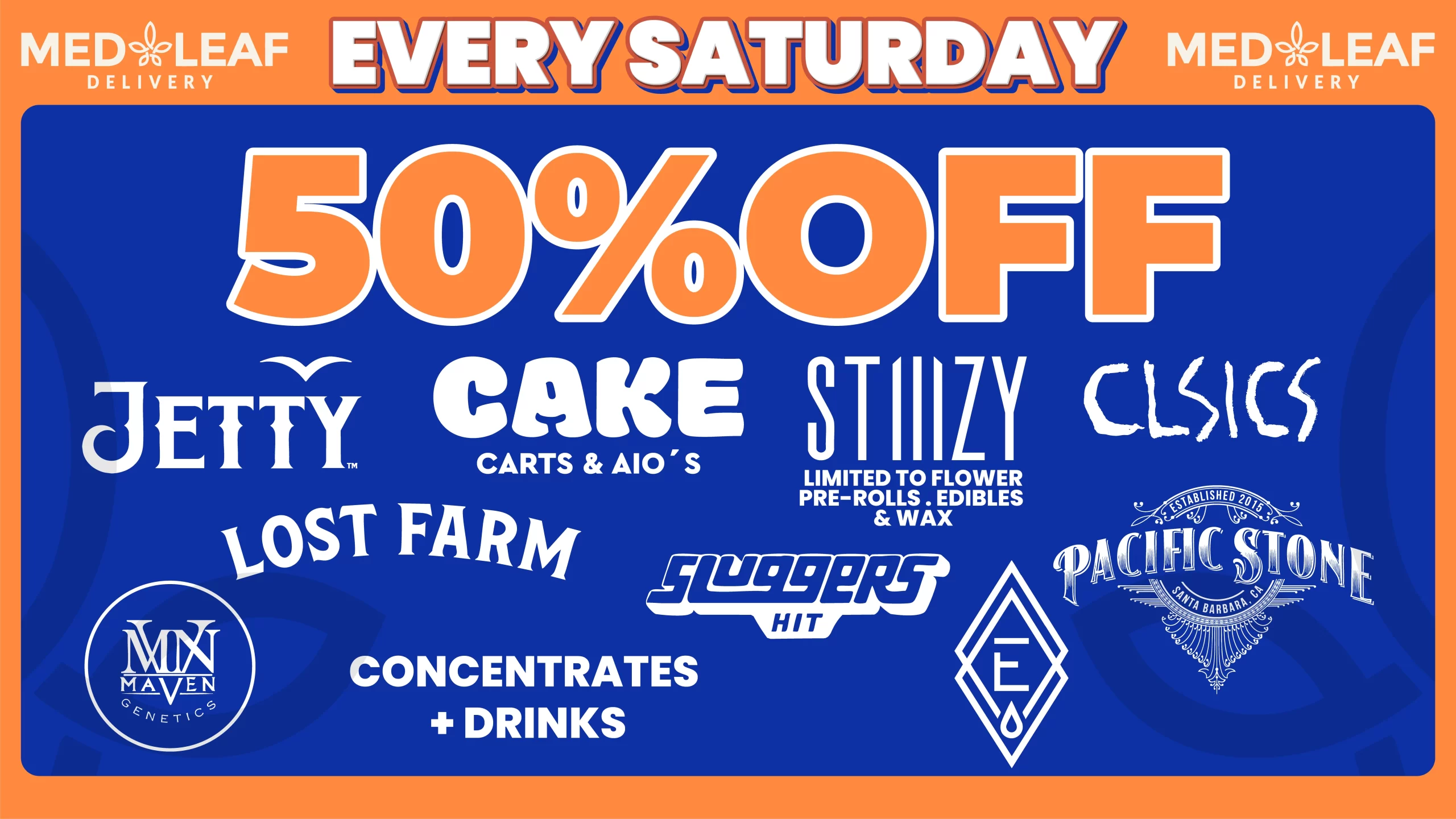 Every Saturday cannabis deal - 50% off premium products including Jetty, Cake, Stiiizy, Clsics, Pacific Stone