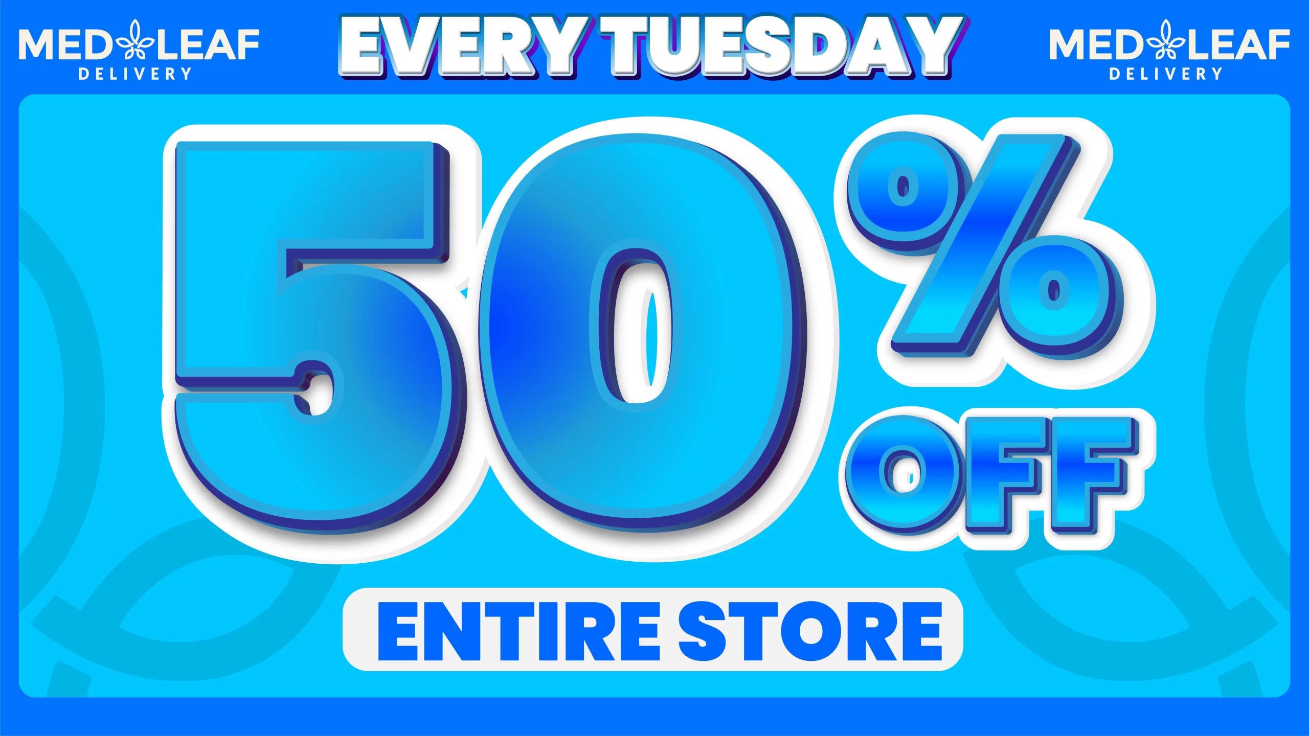 Every Tuesday cannabis deal - 50% off premium products including Entire Store